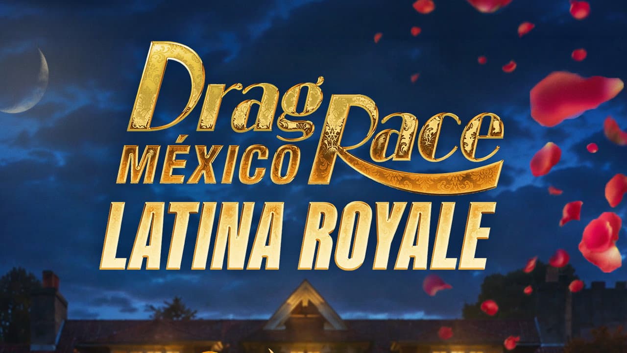 Drag Race Mexico: Latina Royale