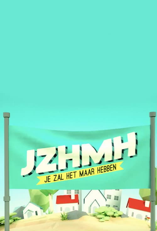 Je Zal Het Maar Hebben