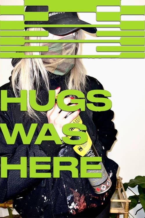 HUGS Was Here