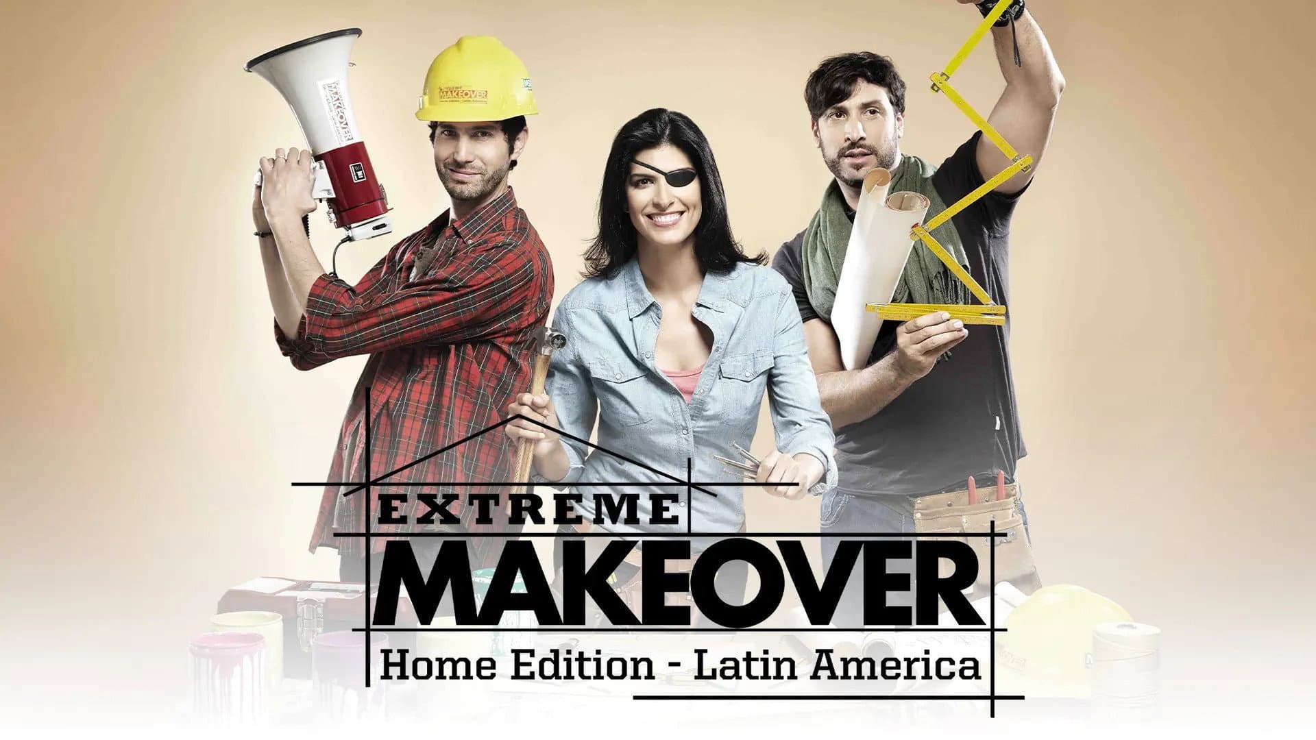 Extreme Makeover Home Edition Latin America