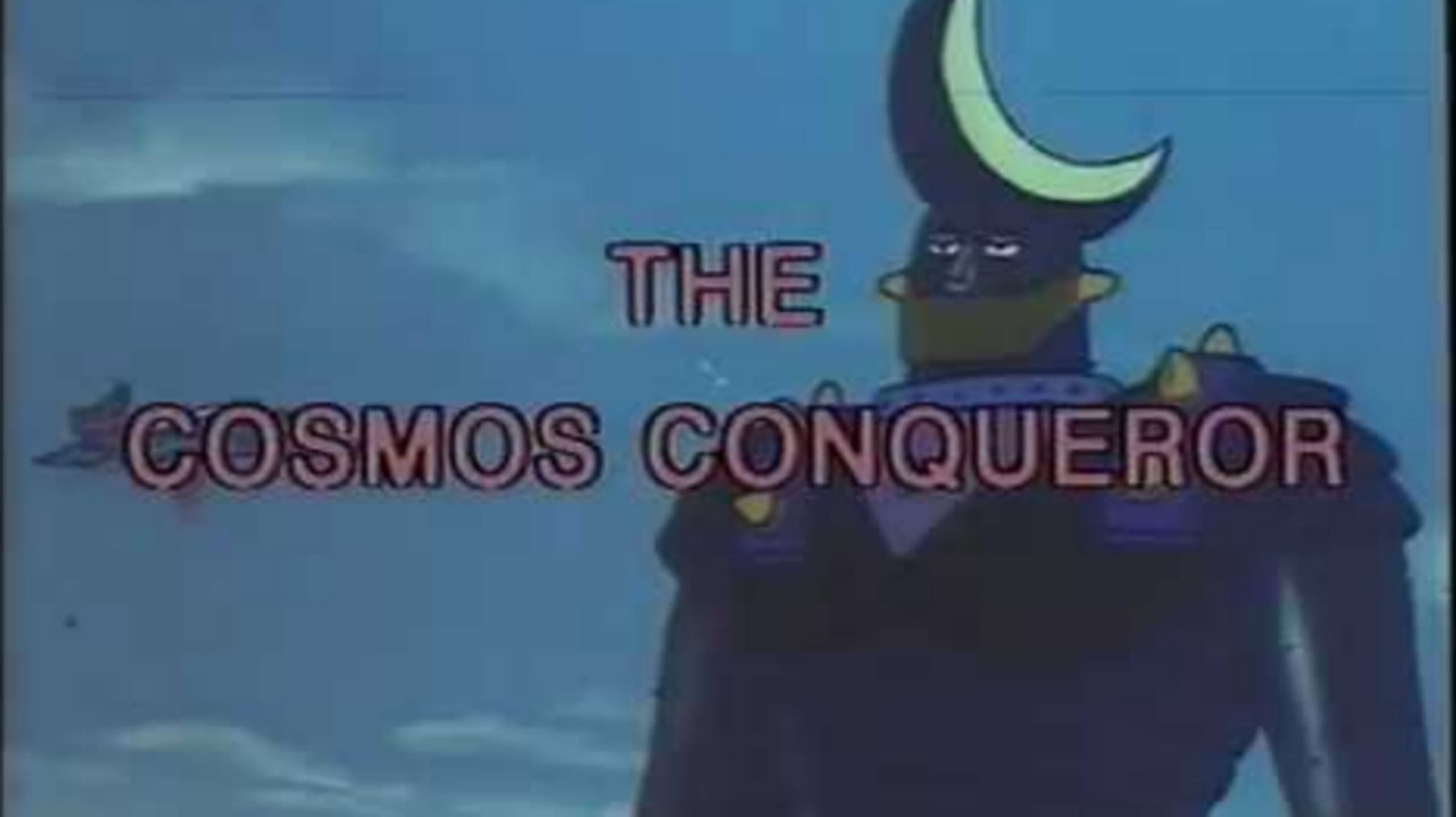 The Cosmos Conqueror